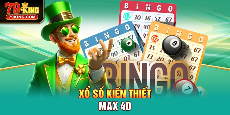 Xổ Số Kiến Thiết Max 4D