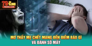 Mơ Thấy Mẹ Chết